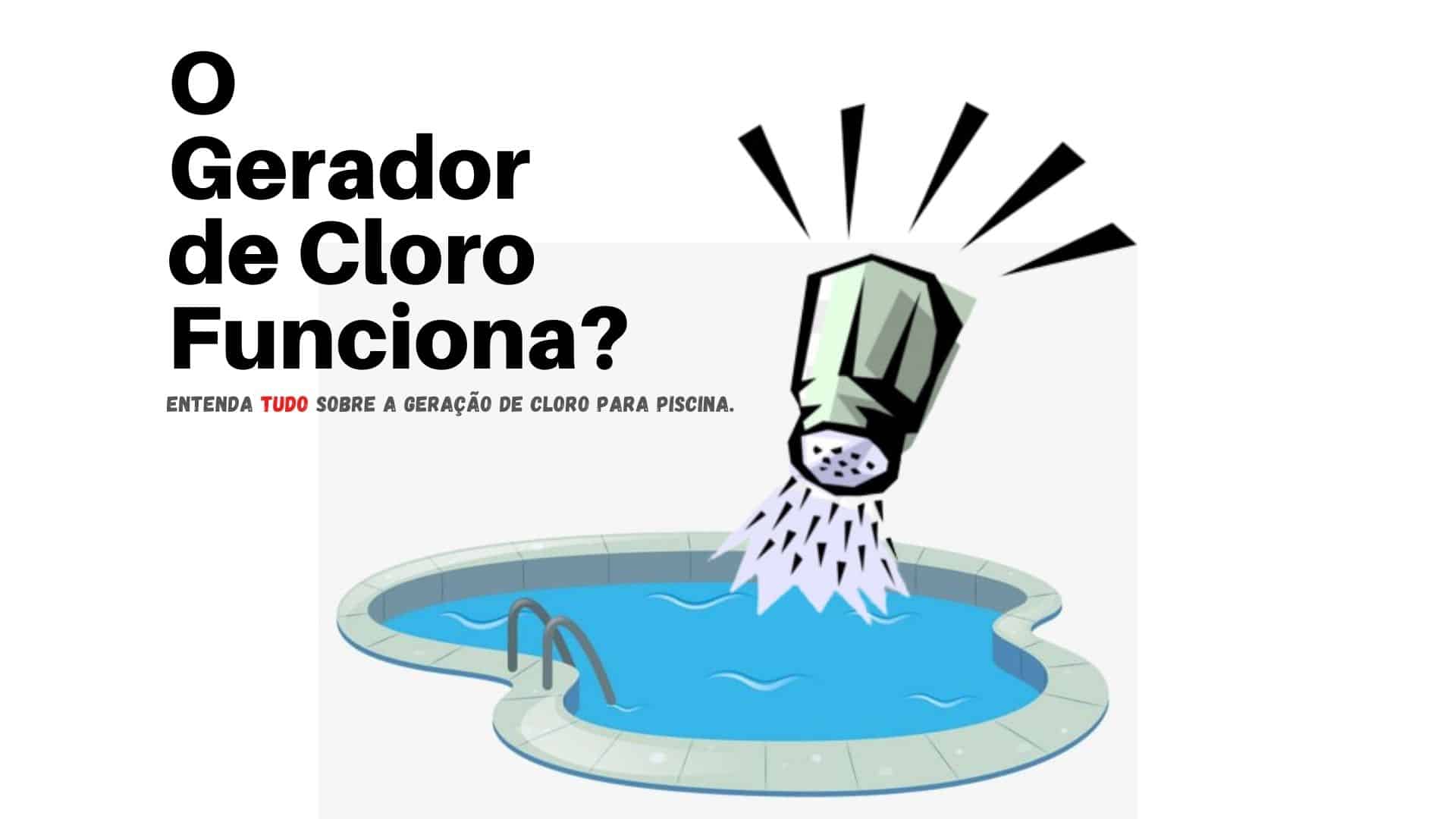 Gerador de Cloro (Tratamento com Sal) funciona?