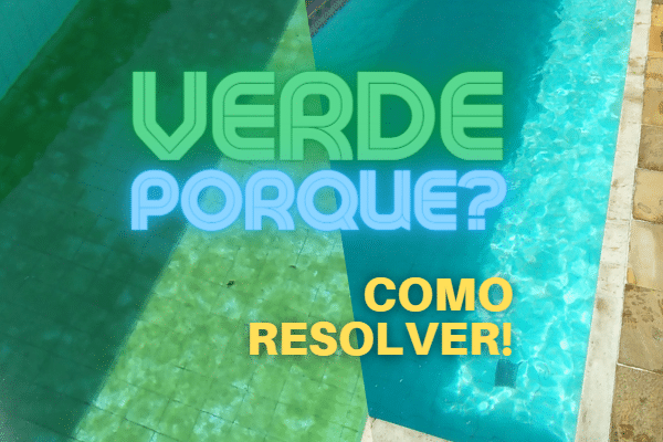 Piscina Verde? Porque? Como resolver!