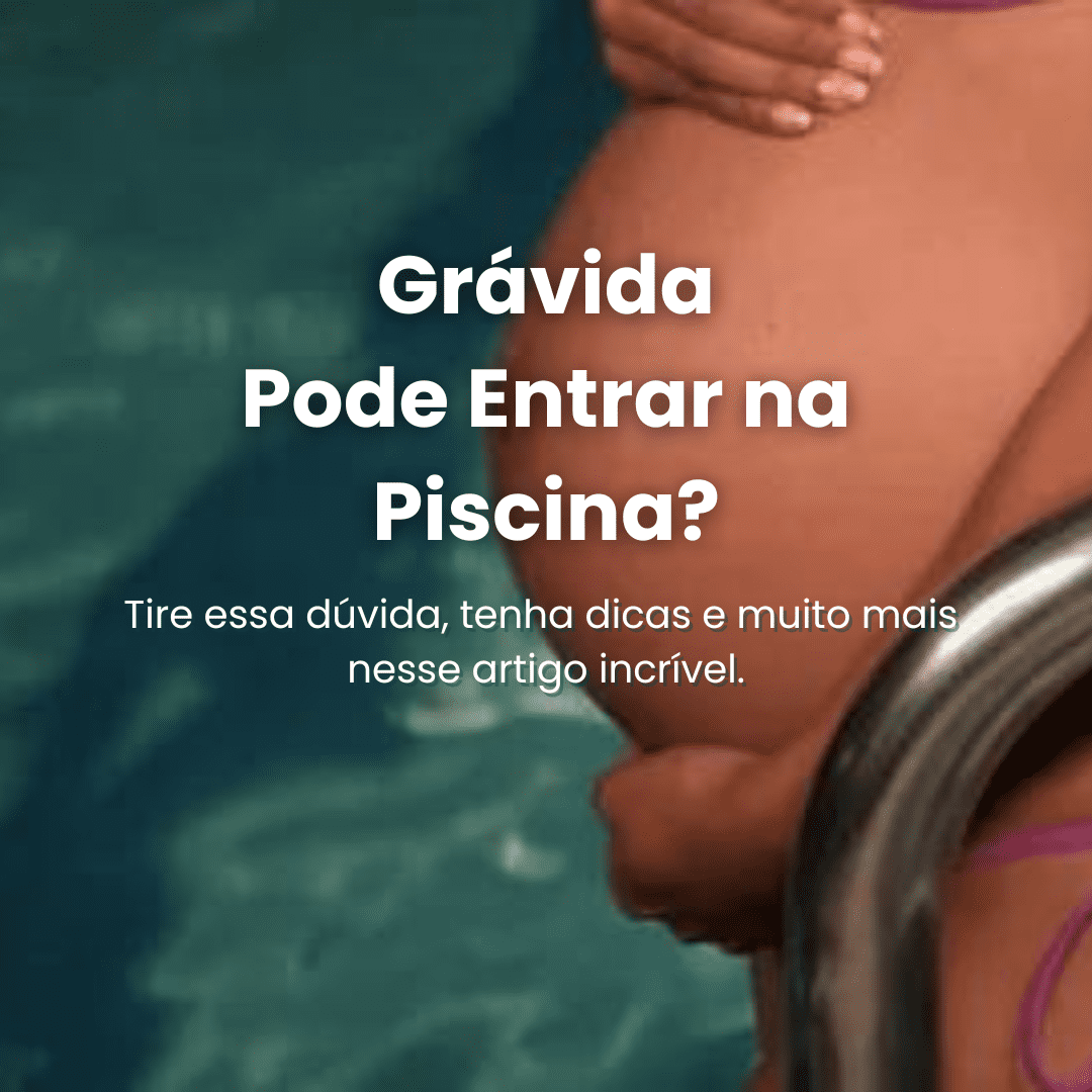 Grávida Pode Entrar na Piscina?